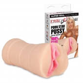 Мастурбатор-вагина PORN STAR PUSSY - Erotic Fantasy - в Новошахтинске купить с доставкой