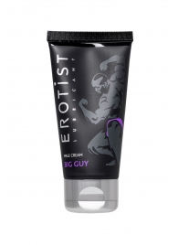 Крем для увеличения пениса Erotist Big Guy - 50 мл. - Erotist Lubricants - купить с доставкой в Новошахтинске