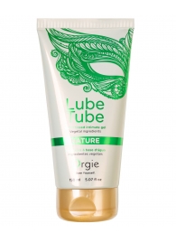 Интимный гель на водной основе Lube Tube Nature - 150 мл. - ORGIE - купить с доставкой в Новошахтинске