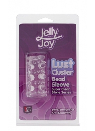 Прозрачная насадка на пенис с шипами и бугорками JELLY JOY LUST CLUSTER CLEAR - Dream Toys - в Новошахтинске купить с доставкой